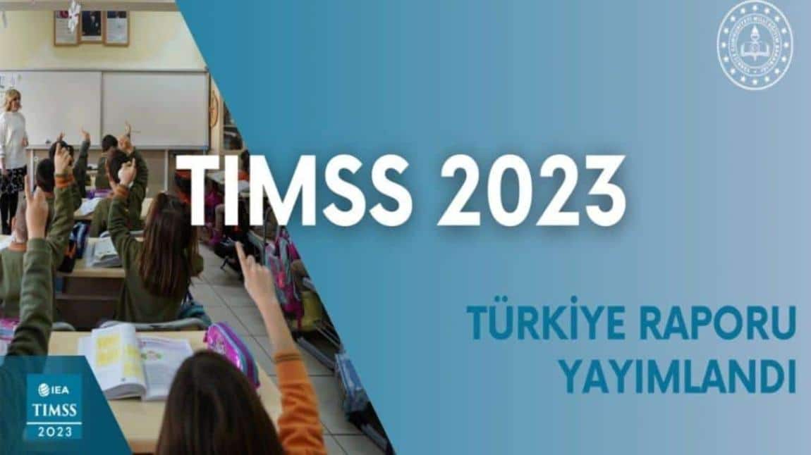 TIMSS 2023 Türkiye Raporu Yayımlandı.